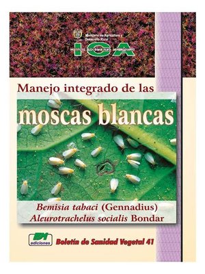cover image of Manejo integrado de las moscas blancas Bemisia tabaci (Gennadius) Aleurotrachelus socialis Bondar